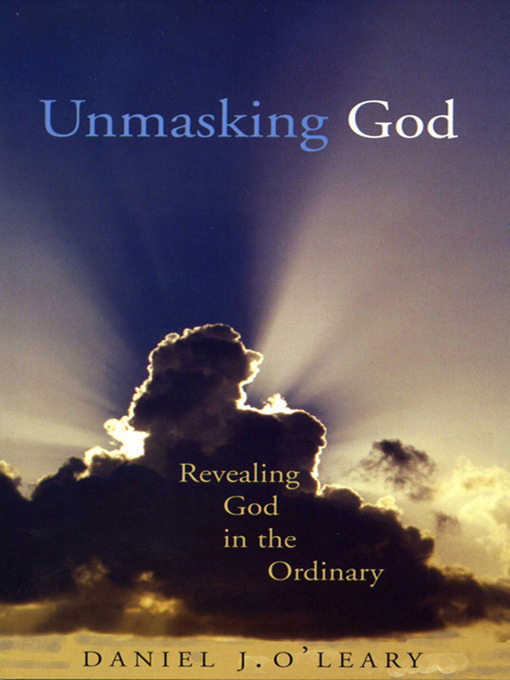 Title details for Unmasking God by Daniel J.  O'Leary - Available